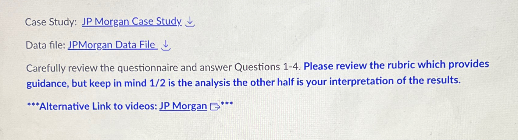  Case Study: JP Morgan Case Study. darr Carefully review the questionnaire