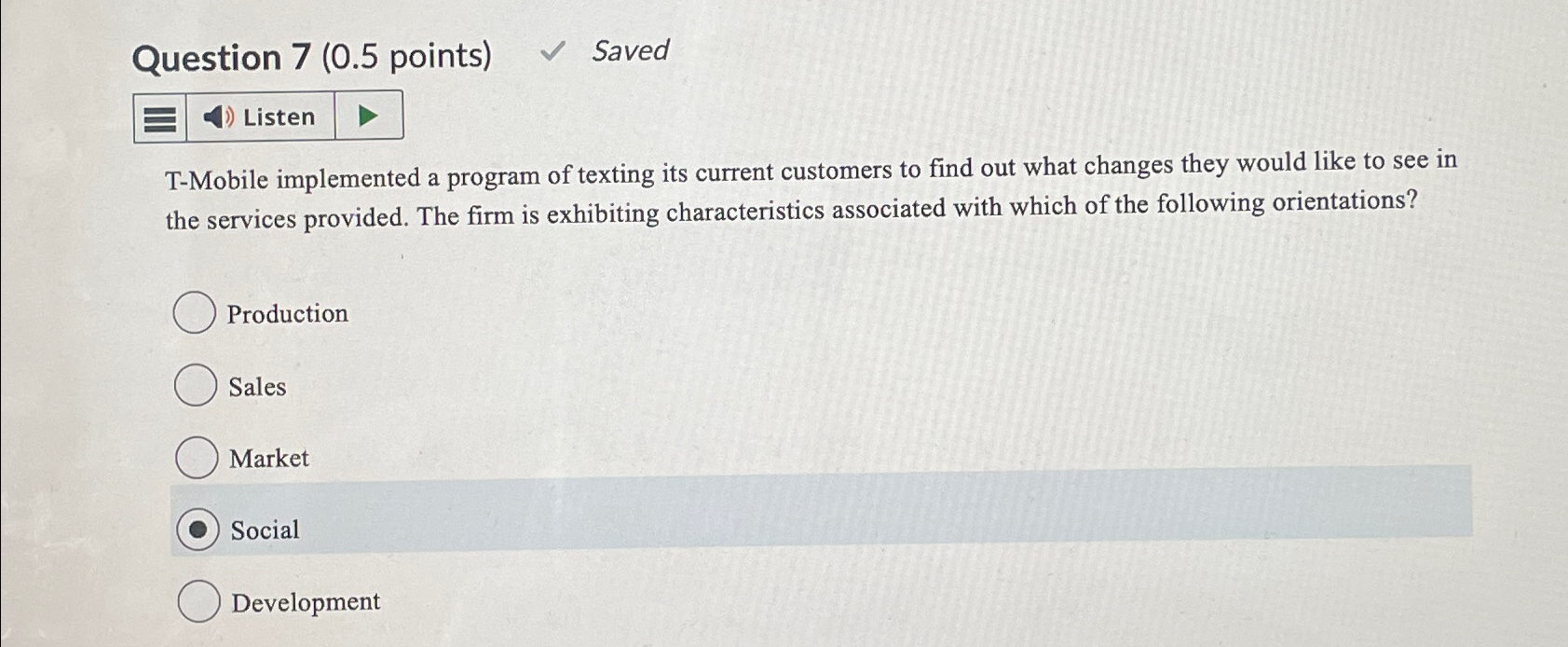  Question 7(0.5 points) Saved T-Mobile implemented a program of texting its