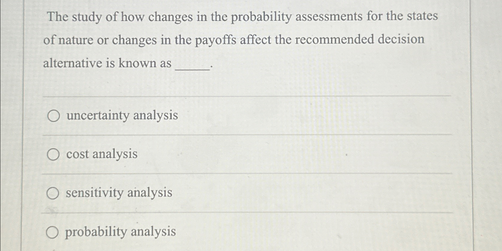 The study of how changes in the probability assessments for the