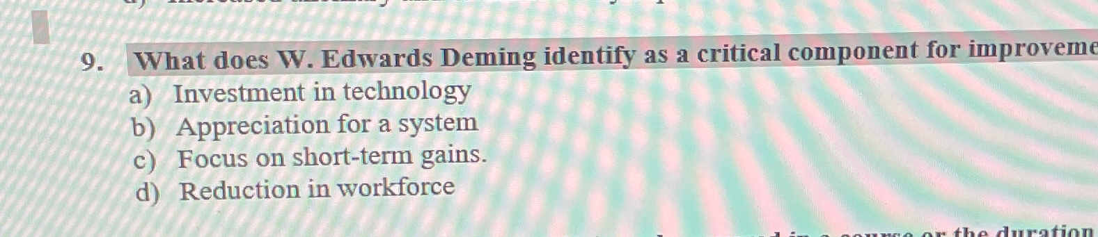  What does W. Edwards Deming identify as a critical component for