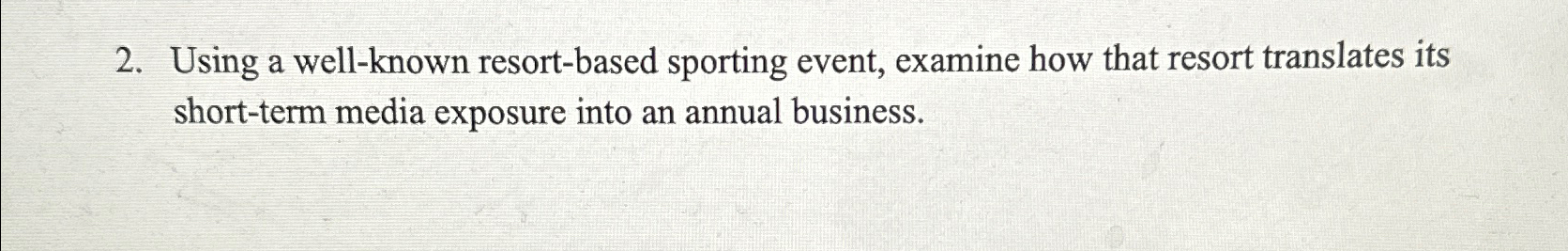  Using a well-known resort-based sporting event, examine how that resort translates