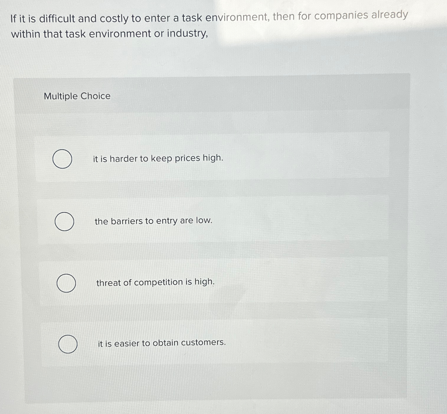  If it is difficult and costly to enter a task environment,