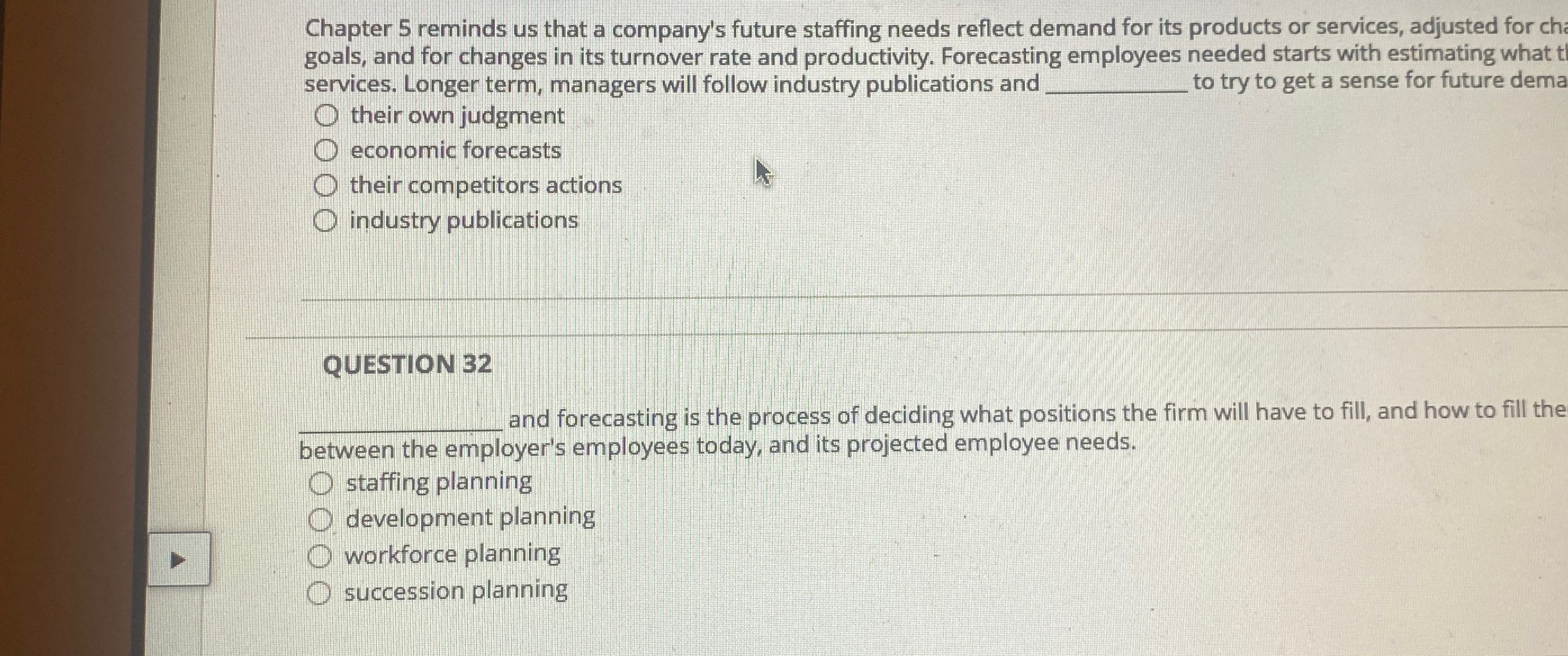 Chapter 5 reminds us that a company's future staffing needs reflect