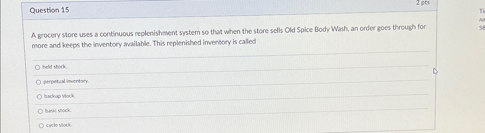  Question 15 A grocery store uses a continuous replenishment system so