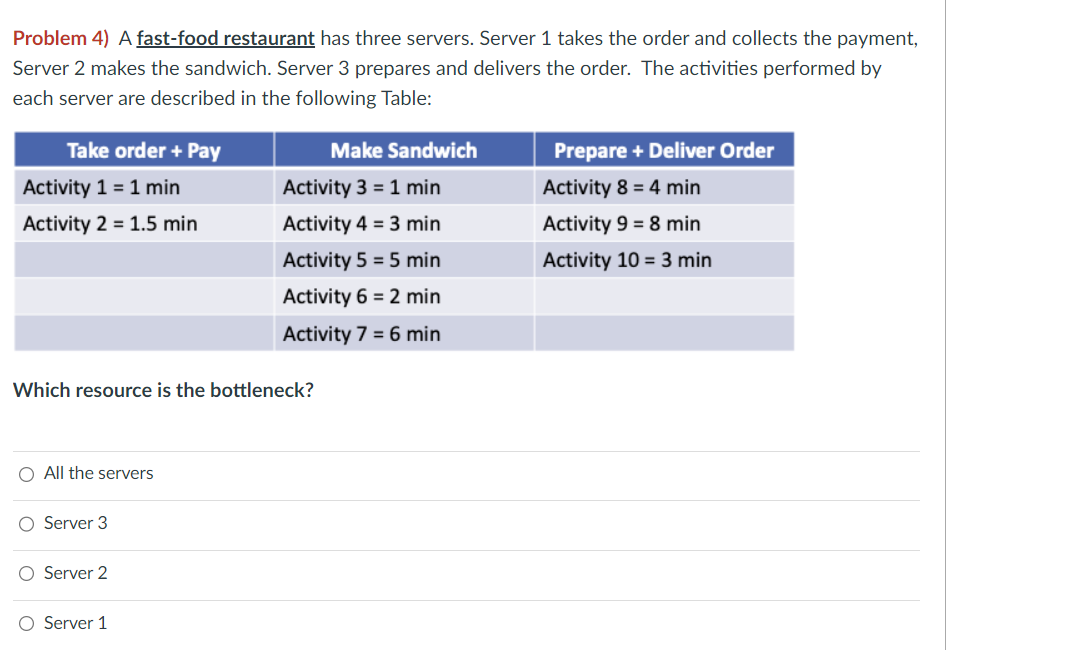  Problem 4) A fast-food restaurant has three servers. Server 1 takes