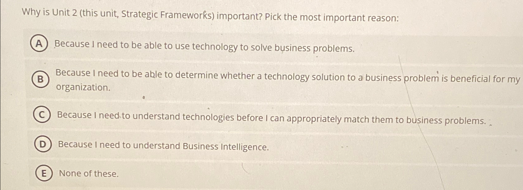  Why is Unit 2(this unit, Strategic Frameworks) important? Pick the most