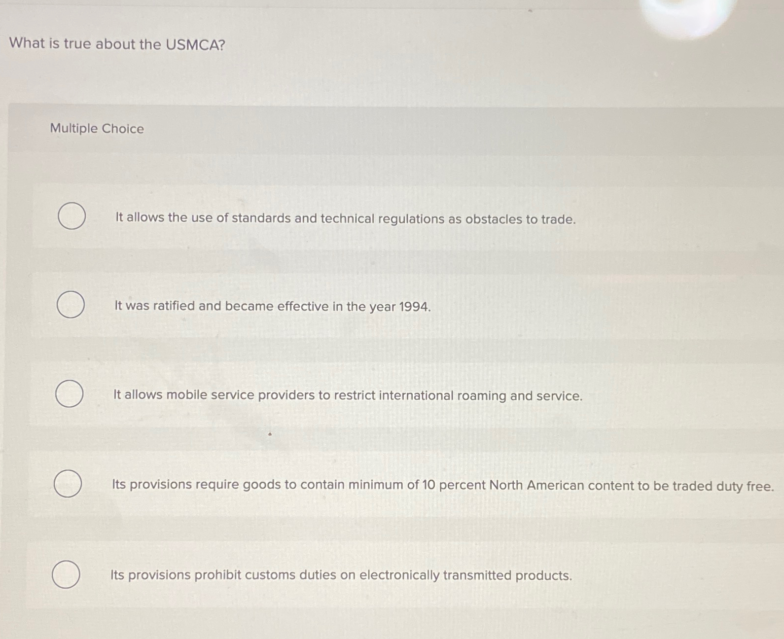  What is true about the USMCA? Multiple Choice It allows the