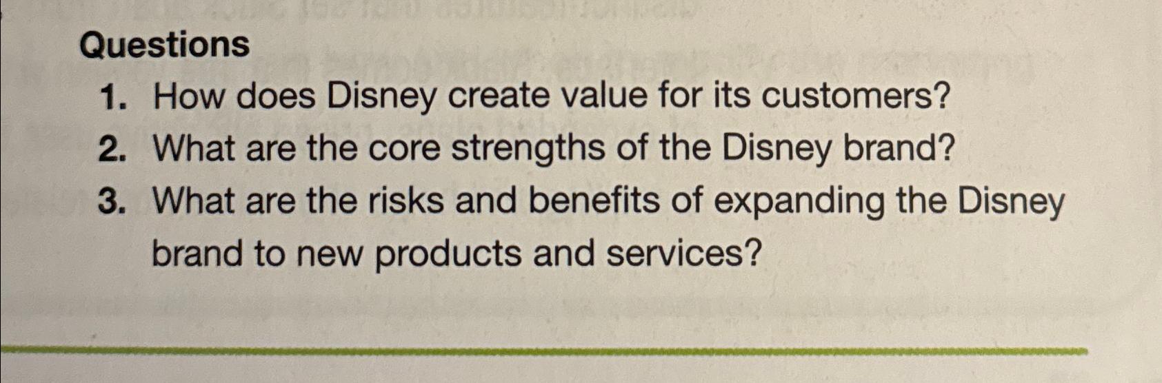  Questions How does Disney create value for its customers? What are
