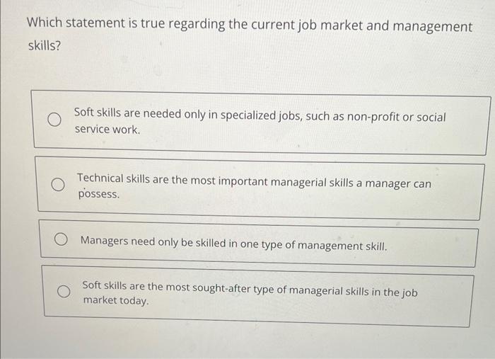  Which statement is true regarding the current job market and management