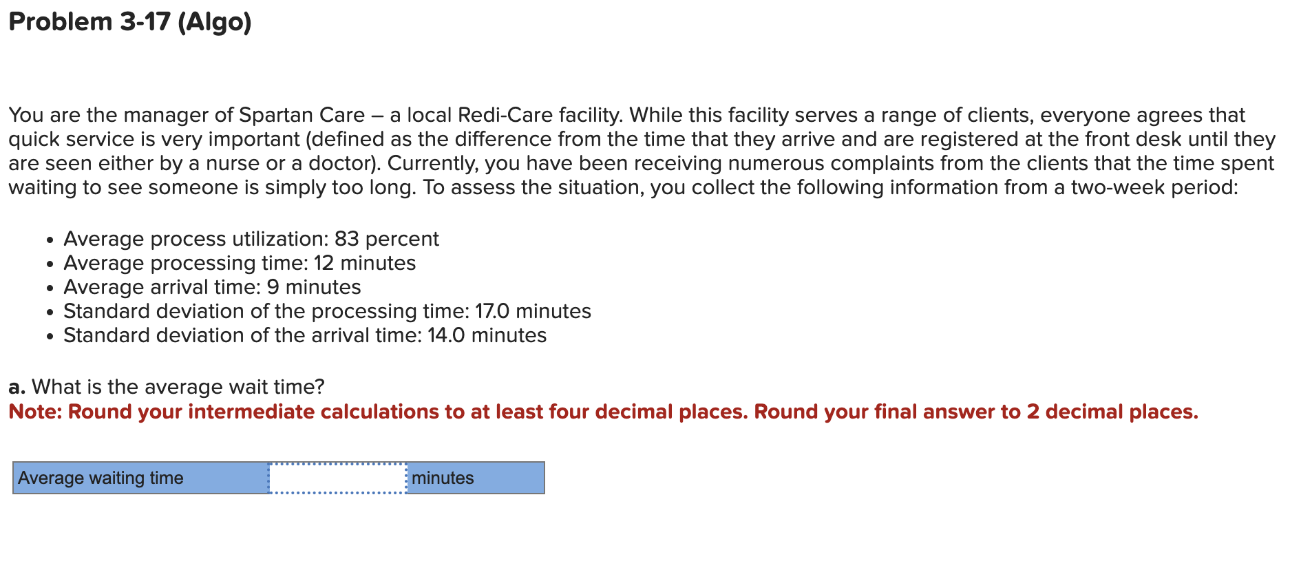  Problem 3-17(Algo) You are the manager of Spartan Care - a