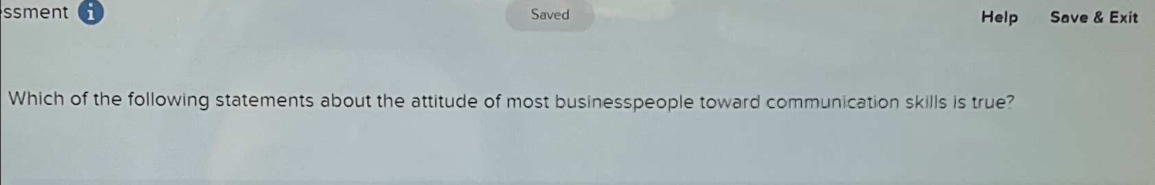  ssment (i) Help Save & Exit Which of the following statements