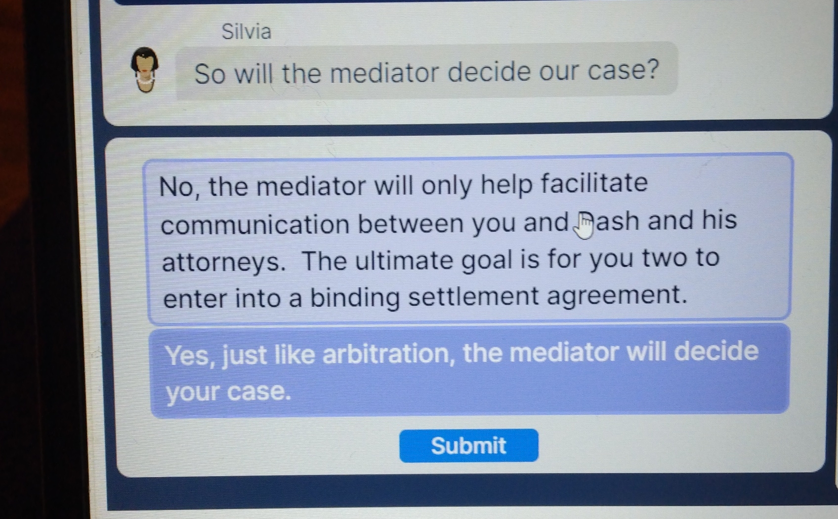  Silvia So will the mediator decide our case? No, the mediator