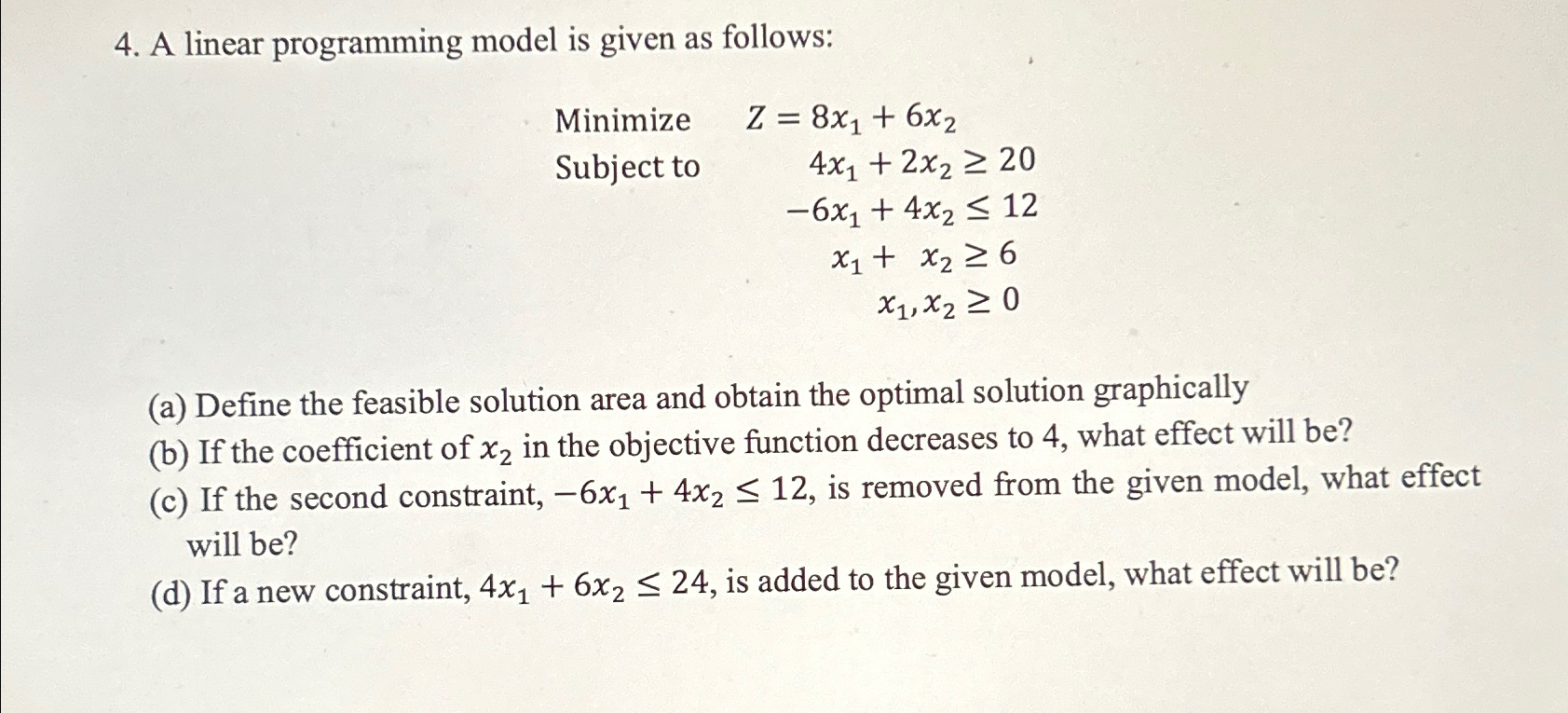  A linear programming model is given as follows: Minimize Z=8x1+6x2 Subject