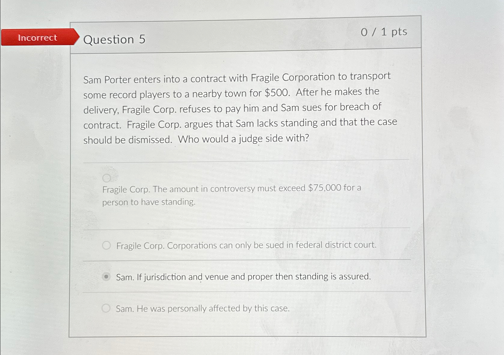  Incorrect Question 5 0/1 pts Sam Porter enters into a contract