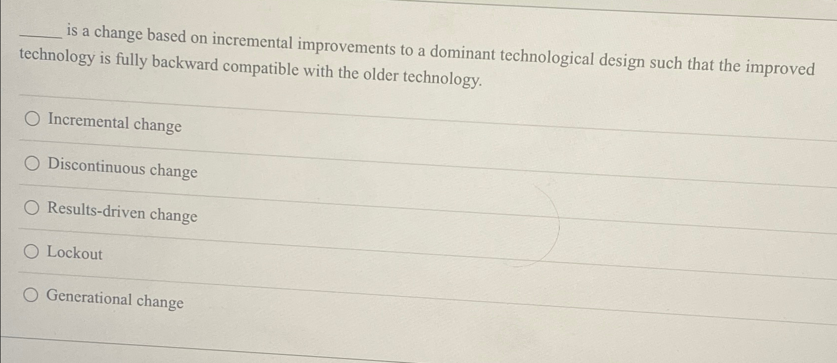  is a change based on incremental improvements to a dominant technological