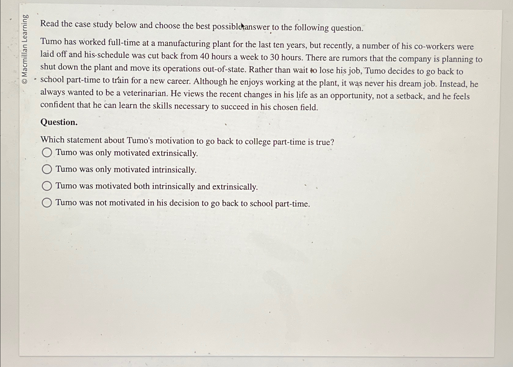  Read the case study below and choose the best possibletanswer to