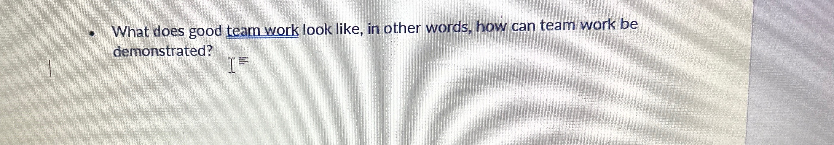  What does good team work look like, in other words, how