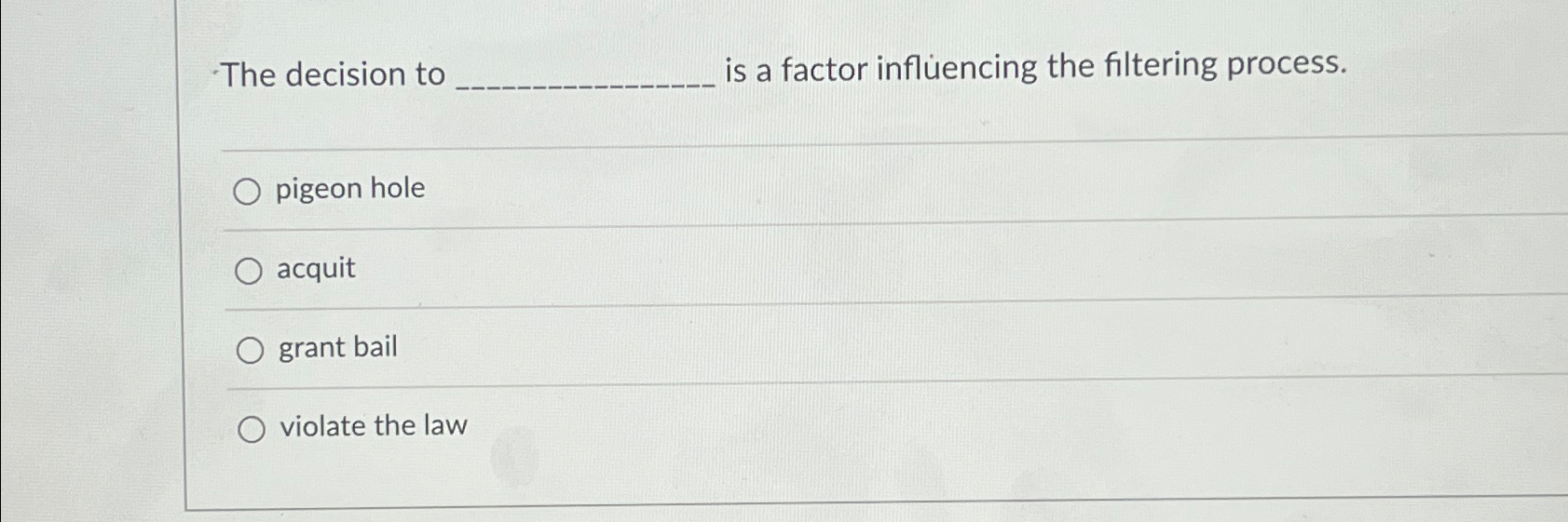  The decision to is a factor influencing the filtering process. pigeon