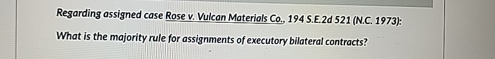  Regarding assigned case Rose v. Vulcan Materials Co.,194 S.E.2d 521(N.C.1973): What