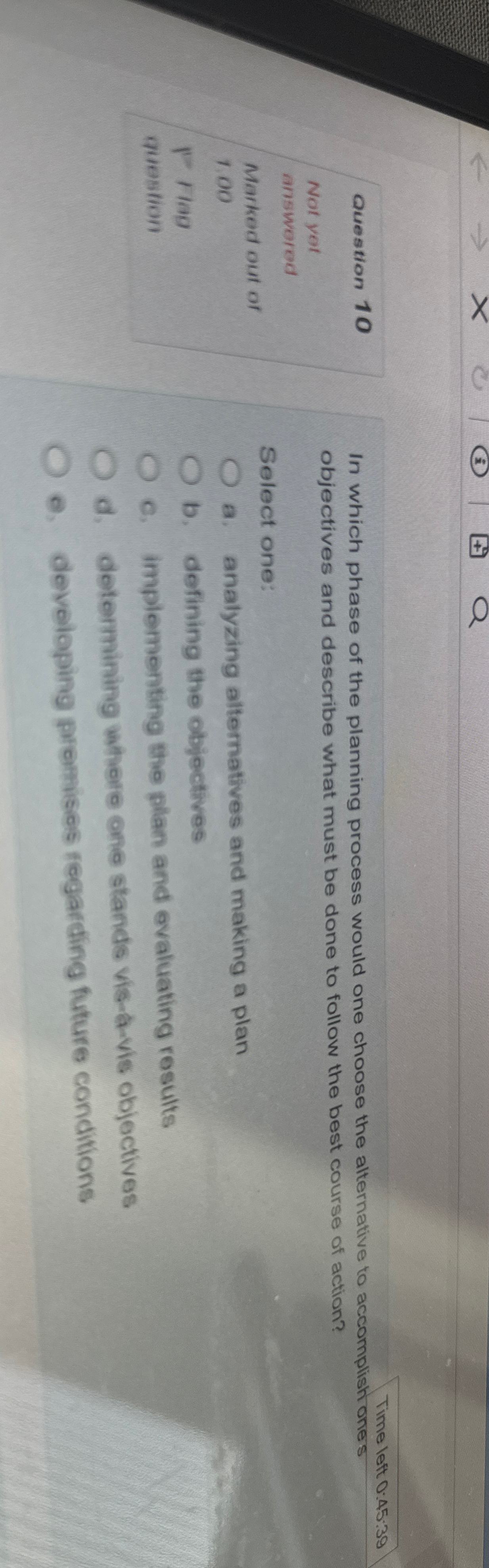  Time left 0:45:39 Question 10 Not yet answered Marked out of