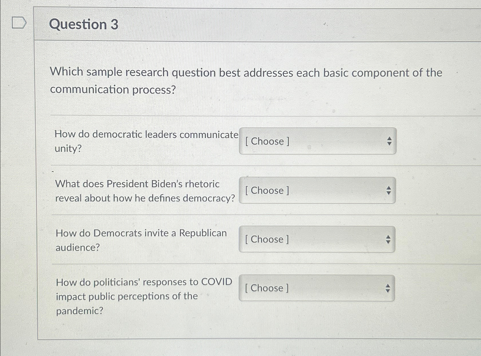  Question 3 Which sample research question best addresses each basic component