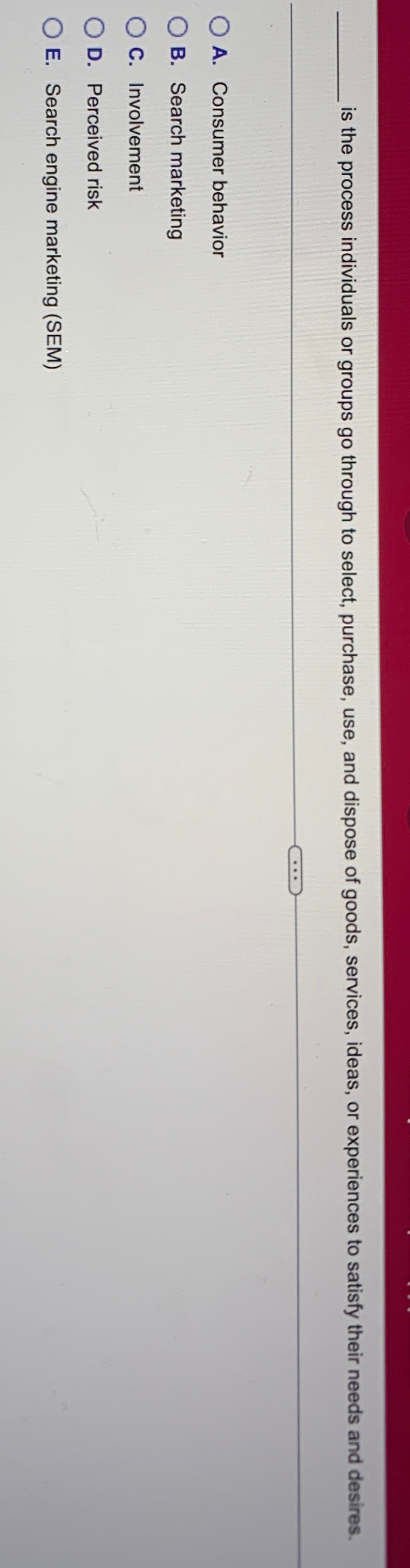  is the process individuals or groups go through to select, purchase,