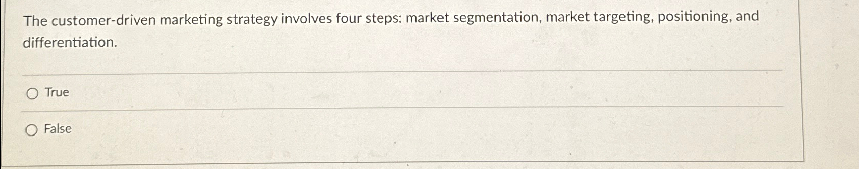  The customer-driven marketing strategy involves four steps: market segmentation, market targeting,