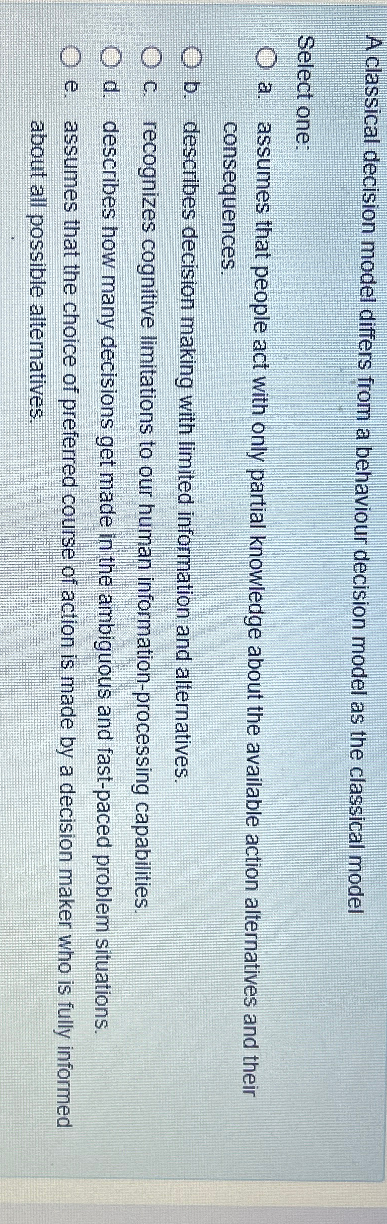  A classical decision model differs from a behaviour decision model as