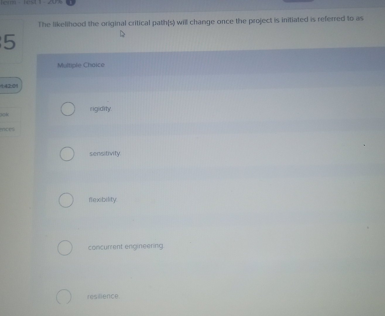  The likelihood the original critical path(s) will change once the project