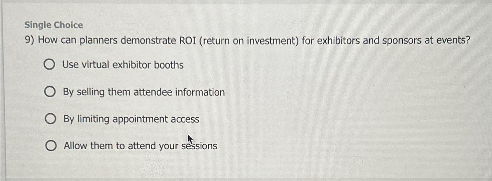  Single Choice How can planners demonstrate ROI (return on investment) for