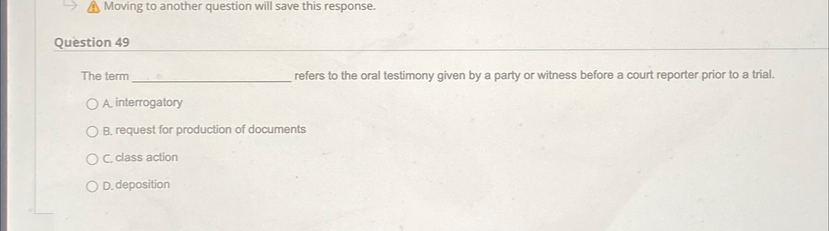  Moving to another question will save this response. Question 49 The