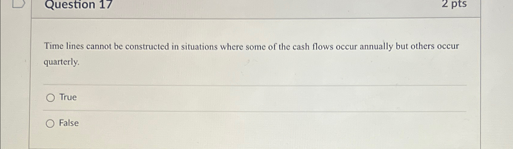  Question 17 2 pts Time lines cannot be constructed in situations
