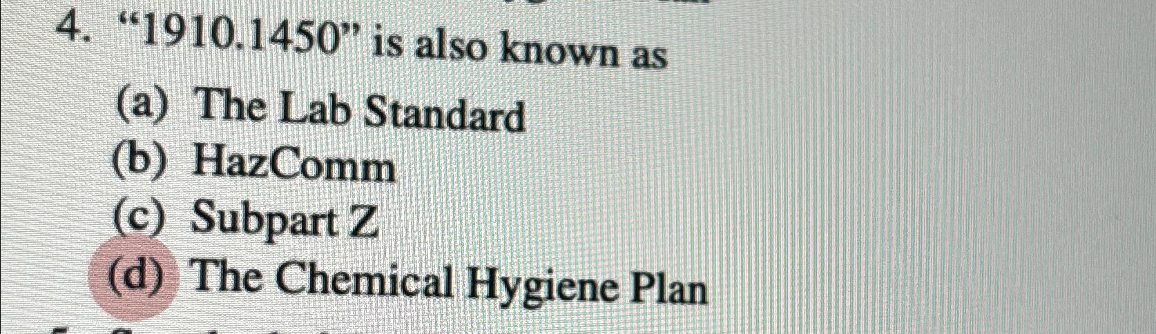  "1910.1450" is also known as (a) The Lab Standard (b) HazComm