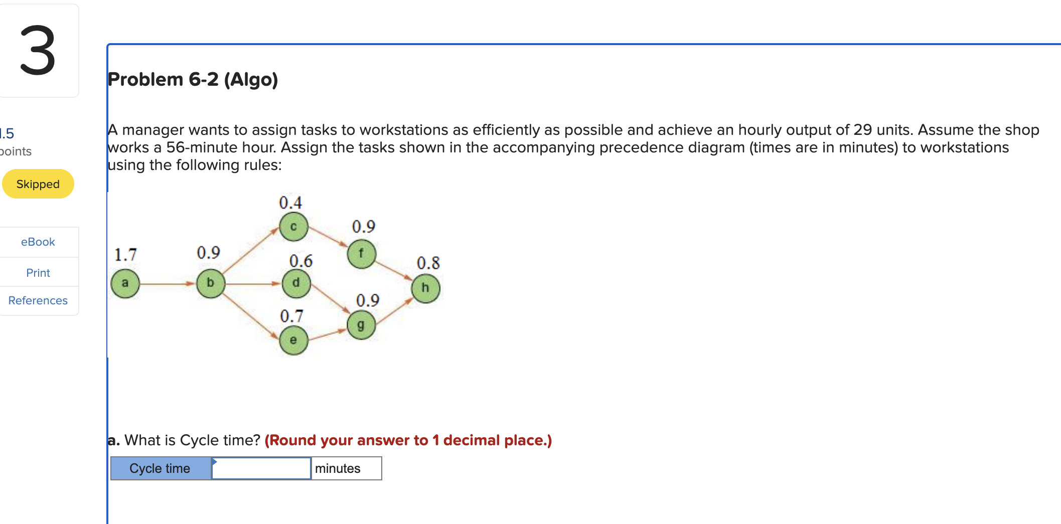  A manager wants to assign tasks to workstations as efficiently as