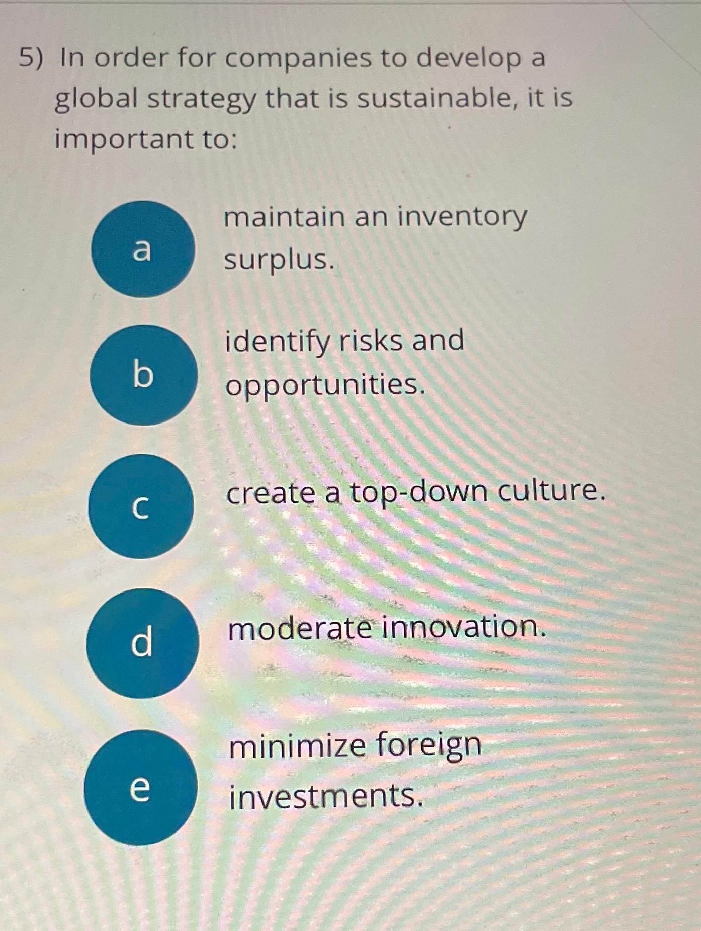  In order for companies to develop a global strategy that is