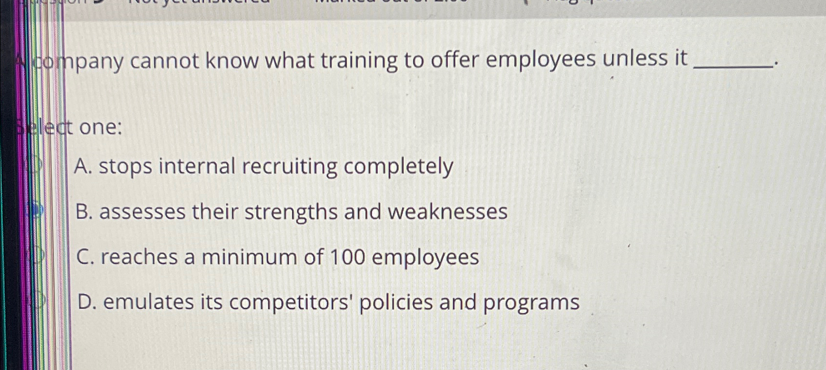  dompany cannot know what training to offer employees unless it one: