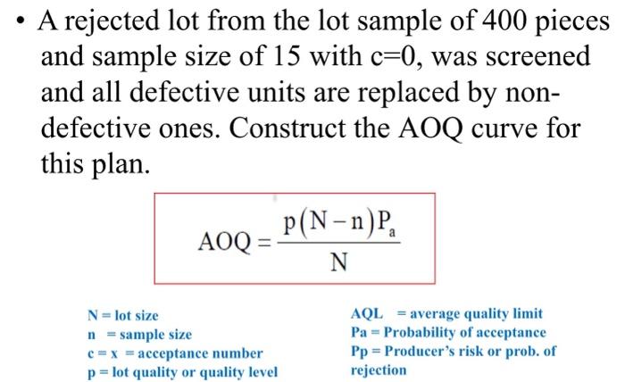 answer with explanation; will upvote - A rejected lot from the lot