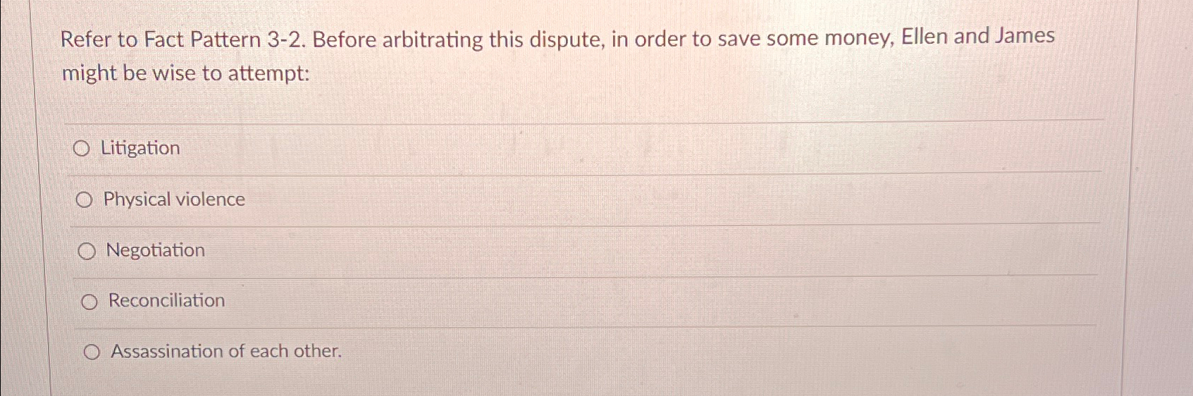  Refer to Fact Pattern 3-2. Before arbitrating this dispute, in order