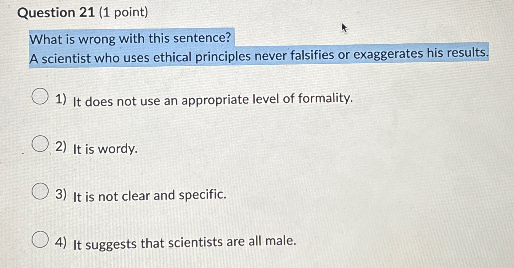  Question 21(1 point) What is wrong with this sentence? A scientist