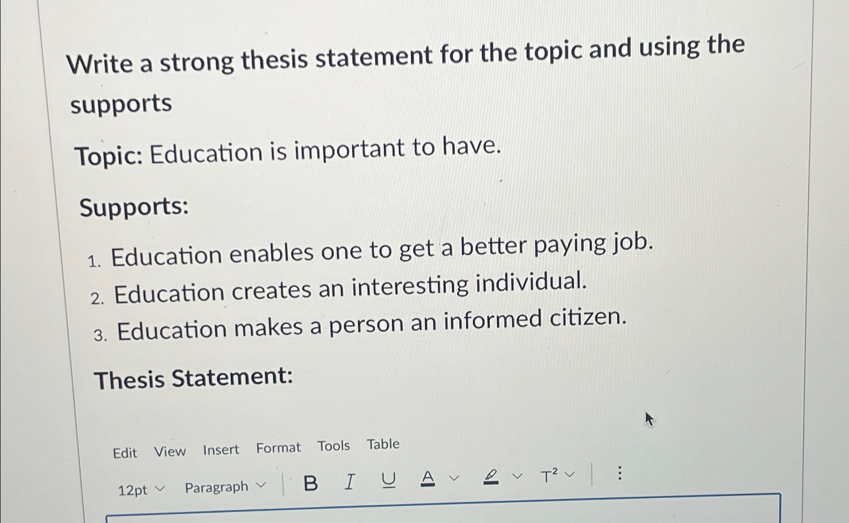  Write a strong thesis statement for the topic and using the