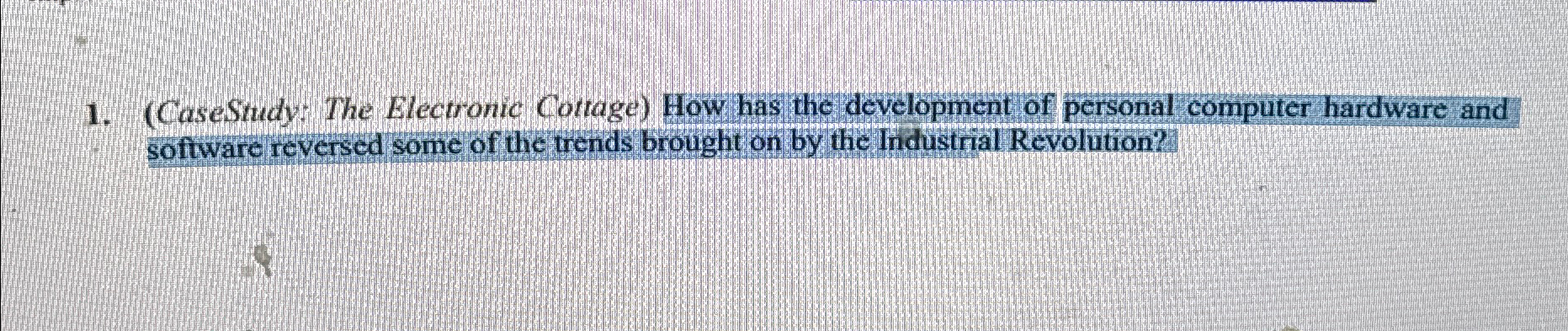  (CaseStudy: The Electronic Cottage) How has the development of personal computer