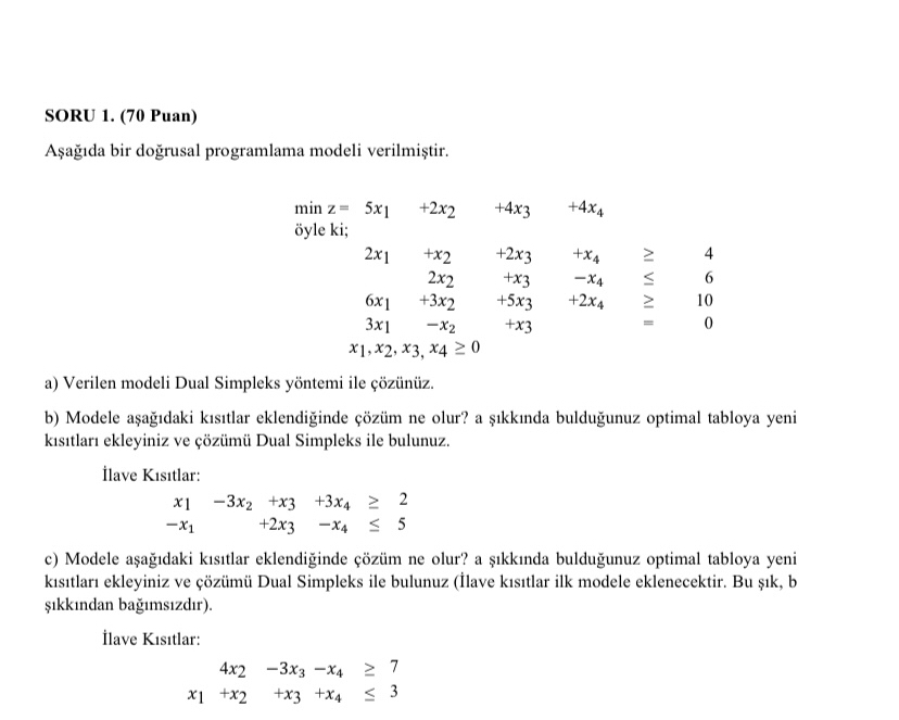  SORU 1.(70 Puan) Aada bir dorusal programlama modeli verilmitir. 