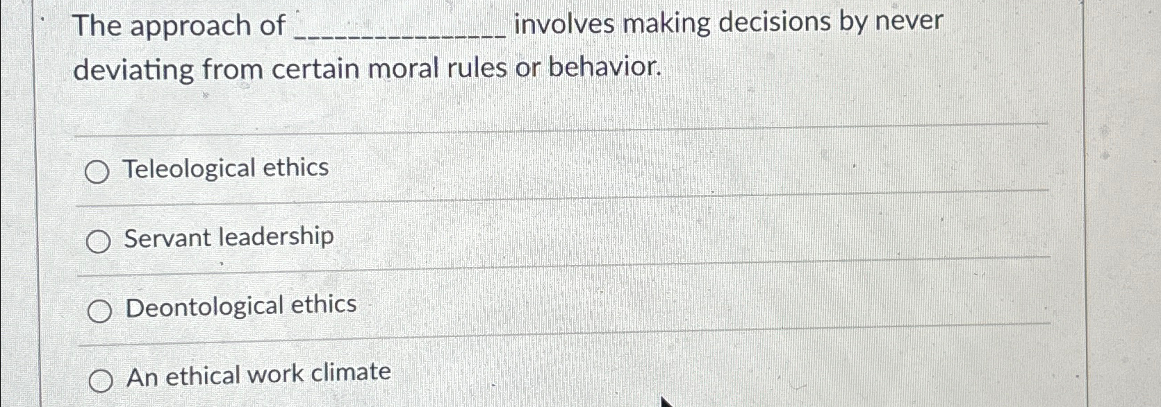  The approach of involves making decisions by never deviating from certain