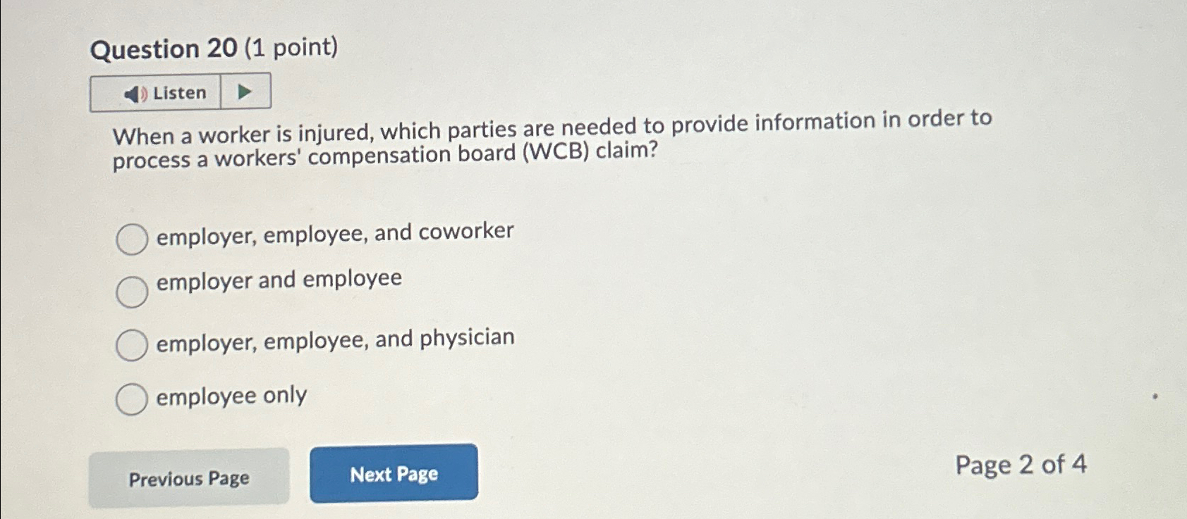  Question 20(1 point) When a worker is injured, which parties are