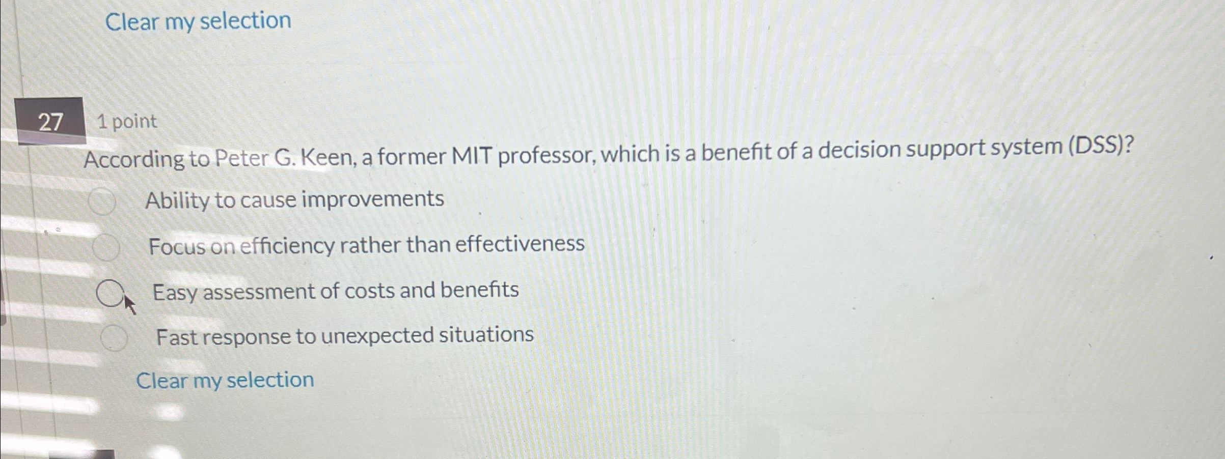  Clear my selection 27 1 point According to Peter G. Keen,