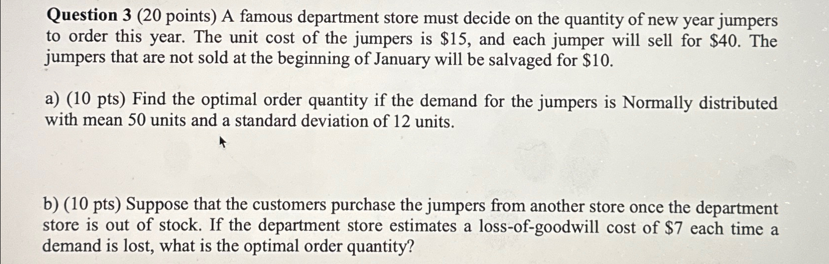  Question 3(20 points) A famous department store must decide on the