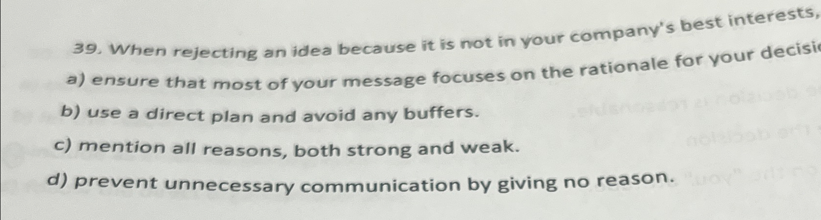  When rejecting an idea because it is not in your company's