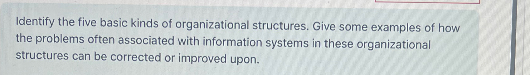  Identify the five basic kinds of organizational structures. Give some examples