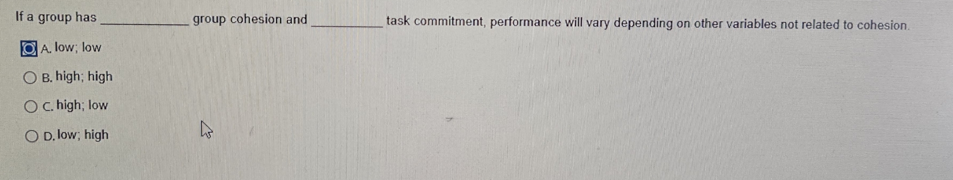  If a group has group cohesion and q, task commitment, performance