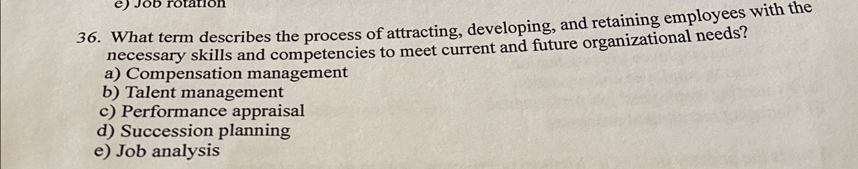  What term describes the process of attracting, developing, and retaining employees